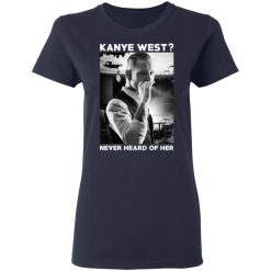 A Day to Remember Kanye West Never Heard Of Her – A Day to Remember T-Shirts, Hoodies, Long Sleeve 37