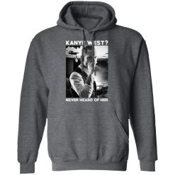 A Day to Remember Kanye West Never Heard Of Her – A Day to Remember T-Shirts, Hoodies, Long Sleeve 47
