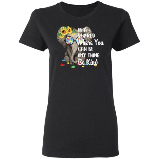 Autism In A World Where You Can Be Anything Be Kind T-Shirts, Hoodies, Long Sleeve 9