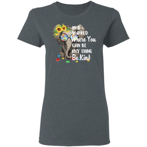 Autism In A World Where You Can Be Anything Be Kind T-Shirts, Hoodies, Long Sleeve 11