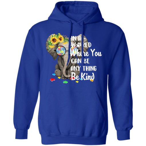 Autism In A World Where You Can Be Anything Be Kind T-Shirts, Hoodies, Long Sleeve 25
