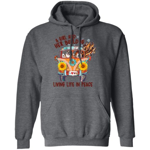 A Girl And Her Bulldog Living Life In Peace T-Shirts, Hoodies, Long Sleeve 23