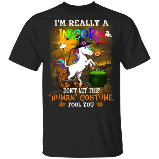 Unicorn I’m Really A Unicorn Don’t Let This Human Costume Fool You T-Shirts, Hoodies, Long Sleeve 3