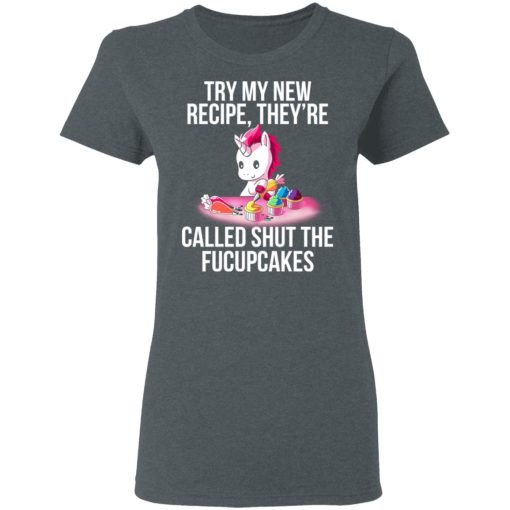 Unicorn Try My New Recipe They’re Called Shut The Fucupcakes T-Shirts, Hoodies, Long Sleeve 11
