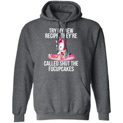 Unicorn Try My New Recipe They’re Called Shut The Fucupcakes T-Shirts, Hoodies, Long Sleeve 48