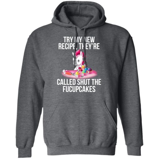 Unicorn Try My New Recipe They’re Called Shut The Fucupcakes T-Shirts, Hoodies, Long Sleeve 23