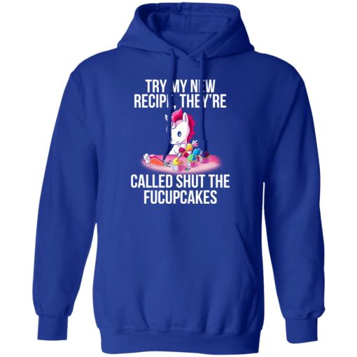 Unicorn Try My New Recipe They’re Called Shut The Fucupcakes T-Shirts, Hoodies, Long Sleeve 25