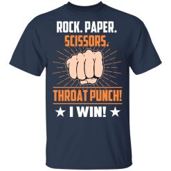 Rock Paper Scissors Throat Punch I Win T-Shirts, Hoodies, Long Sleeve 29