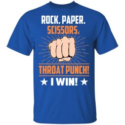 Rock Paper Scissors Throat Punch I Win T-Shirts, Hoodies, Long Sleeve 31