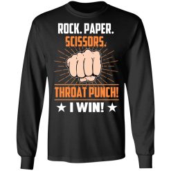 Rock Paper Scissors Throat Punch I Win T-Shirts, Hoodies, Long Sleeve 41