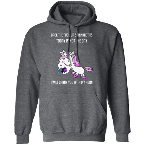 Unicorn Back To Fuck Up Sprinkle Tits Today Is Not The Day I Will Shank You With My Horn T-Shirts, Hoodies, Long Sleeve 24