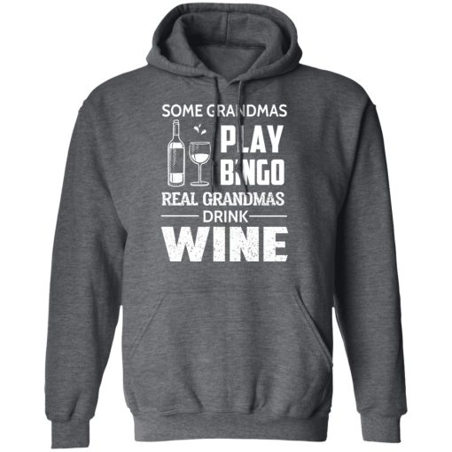 Some Grandmas Play Bingo Real Grandmas Drink Wine T-Shirts, Hoodies, Long Sleeve 23