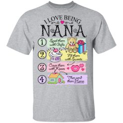 I Love Being Nana Spoil Them With Gifts Fill Them With Sweets T-Shirts, Hoodies, Long Sleeve 27