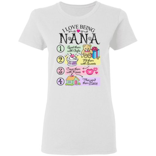 I Love Being Nana Spoil Them With Gifts Fill Them With Sweets T-Shirts, Hoodies, Long Sleeve 9