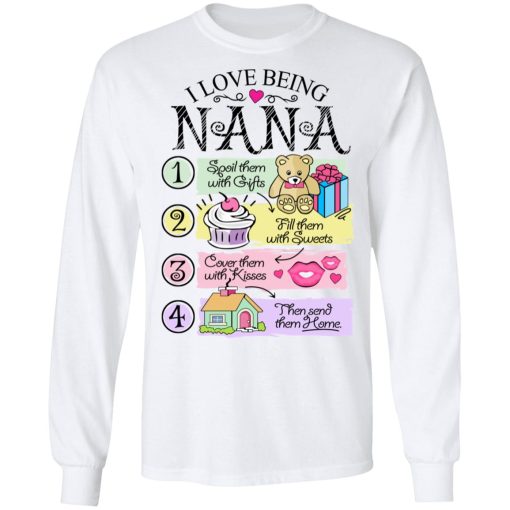 I Love Being Nana Spoil Them With Gifts Fill Them With Sweets T-Shirts, Hoodies, Long Sleeve 15