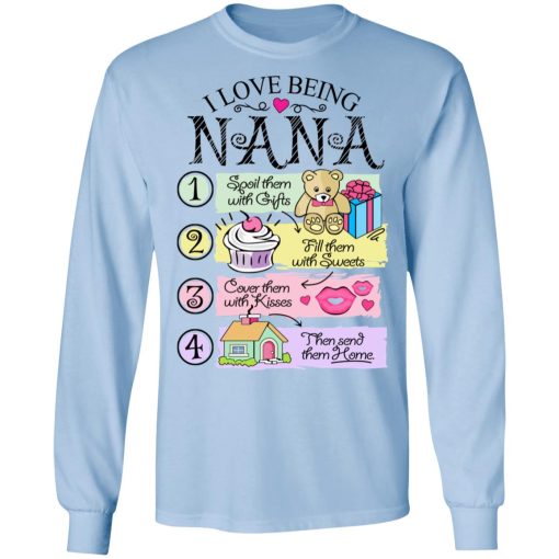 I Love Being Nana Spoil Them With Gifts Fill Them With Sweets T-Shirts, Hoodies, Long Sleeve 17
