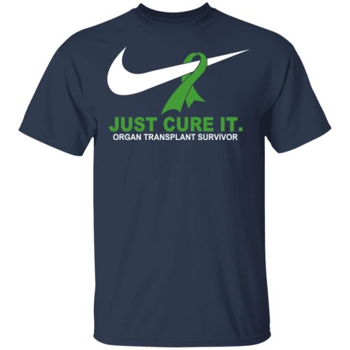 Organ Transplant Survivor Just Cure It T-Shirts, Hoodies, Long Sleeve 5
