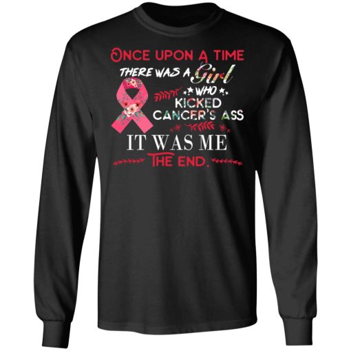 Once Upon A Time There Was A Girl Who Kicked Cancer’s Ass It Was Me T-Shirts, Hoodies, Long Sleeve 17