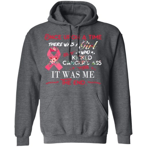 Once Upon A Time There Was A Girl Who Kicked Cancer’s Ass It Was Me T-Shirts, Hoodies, Long Sleeve 22