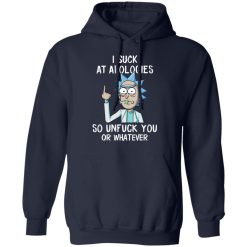 Rick And Morty I Suck At Apologies So Unfuck You Or Whatever T-Shirts, Hoodies, Long Sleeve 47