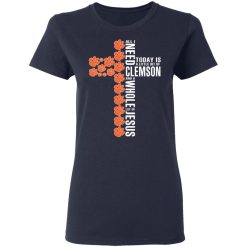 Jesus All I Need Is A Little Bit Of Clemson Tigers And A Whole Lot Of Jesus T-Shirts, Hoodies, Long Sleeve 37