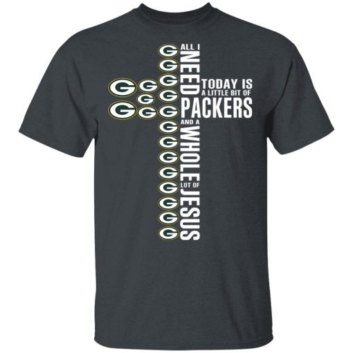 Jesus All I Need Is A Little Bit Of Green Bay Packers And A Whole Lot Of Jesus T-Shirts, Hoodies, Long Sleeve 3