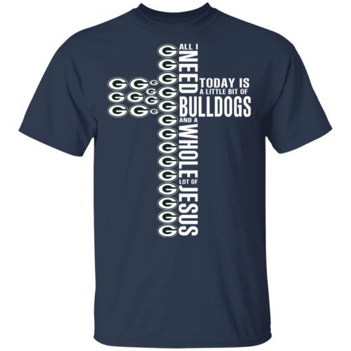 Jesus All I Need Is A Little Bit Of Georgia Bulldogs And A Whole Lot Of Jesus T-Shirts, Hoodies, Long Sleeve 6