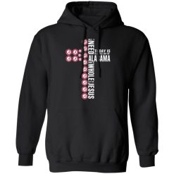 Jesus All I Need Is A Little Bit Of Alabama Crimson Tide And A Whole Lot Of Jesus T-Shirts, Hoodies, Long Sleeve 43
