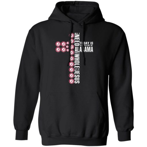 Jesus All I Need Is A Little Bit Of Alabama Crimson Tide And A Whole Lot Of Jesus T-Shirts, Hoodies, Long Sleeve 19