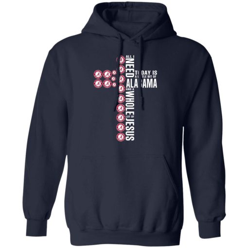Jesus All I Need Is A Little Bit Of Alabama Crimson Tide And A Whole Lot Of Jesus T-Shirts, Hoodies, Long Sleeve 21