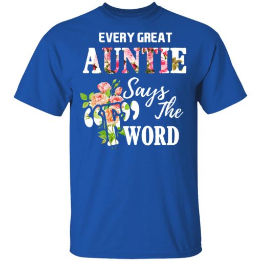 Every Great Auntie Says The F Word Funny Auntie T-Shirts, Hoodies, Long Sleeve 4