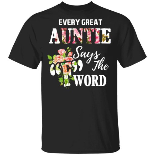 Every Great Auntie Says The F Word Funny Auntie T-Shirts, Hoodies, Long Sleeve 6