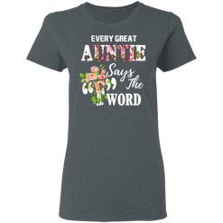 Every Great Auntie Says The F Word Funny Auntie T-Shirts, Hoodies, Long Sleeve 36