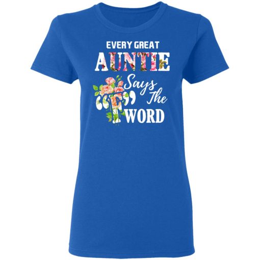 Every Great Auntie Says The F Word Funny Auntie T-Shirts, Hoodies, Long Sleeve 16