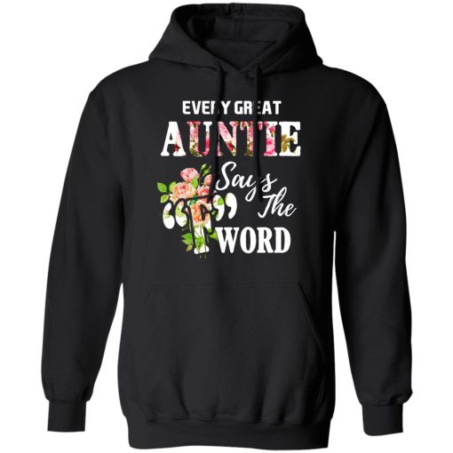 Every Great Auntie Says The F Word Funny Auntie T-Shirts, Hoodies, Long Sleeve 19
