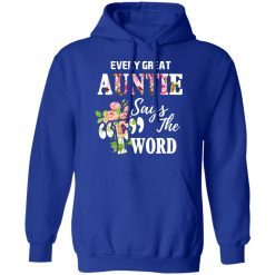 Every Great Auntie Says The F Word Funny Auntie T-Shirts, Hoodies, Long Sleeve 50