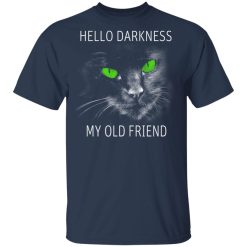 Cat Lovers Hello Darkness My Old Friend T-Shirts, Hoodies, Long Sleeve 30