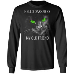 Cat Lovers Hello Darkness My Old Friend T-Shirts, Hoodies, Long Sleeve 41