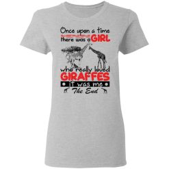 Once Upon A Time There Was A Girl Who Really Loved Giraffes It Was Me T-Shirts, Hoodies, Long Sleeve 33