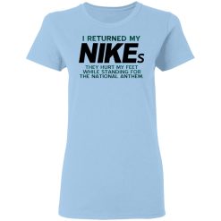I Returned My Nikes They Hurt My Feet While Standing For The National Anthem T-Shirts, Hoodies, Long Sleeve 29