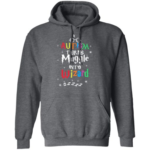 Autism Autism Turns Muggle Into Wizard Harry Potter T-Shirts, Hoodies, Long Sleeve 21