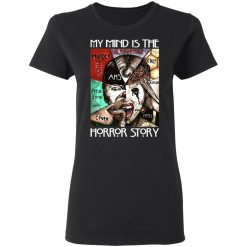 American Horror Story My Mind Is The Horror Story T-Shirts, Hoodies, Long Sleeve 33
