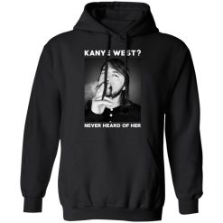 Foo Fighters Kanye West Never Heard Of Her Dave Grohl T-Shirts, Hoodies, Long Sleeve 43