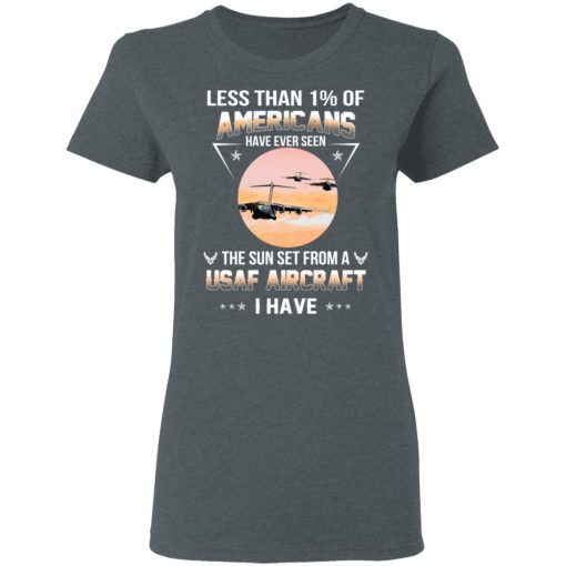 Less Than !% Of Americans Have Ever Seen The Sun Set From A USAF Aircraft I Have T-Shirts, Hoodies, Long Sleeve 11