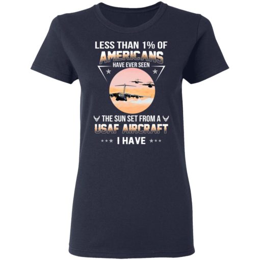 Less Than !% Of Americans Have Ever Seen The Sun Set From A USAF Aircraft I Have T-Shirts, Hoodies, Long Sleeve 13