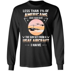 Less Than !% Of Americans Have Ever Seen The Sun Set From A USAF Aircraft I Have T-Shirts, Hoodies, Long Sleeve 42