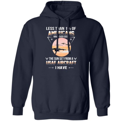 Less Than !% Of Americans Have Ever Seen The Sun Set From A USAF Aircraft I Have T-Shirts, Hoodies, Long Sleeve 21