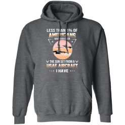 Less Than !% Of Americans Have Ever Seen The Sun Set From A USAF Aircraft I Have T-Shirts, Hoodies, Long Sleeve 47