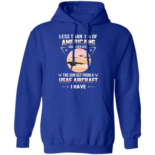 Less Than !% Of Americans Have Ever Seen The Sun Set From A USAF Aircraft I Have T-Shirts, Hoodies, Long Sleeve 25