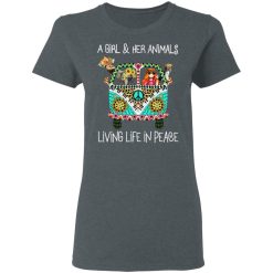 A Girl And Her Animals Living Life In Peace T-Shirts, Hoodies, Long Sleeve 35
